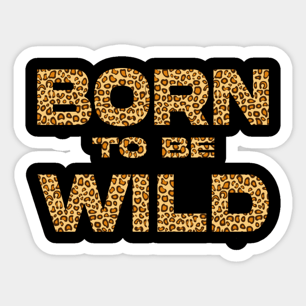 Born to be wild Cheetah Sticker by Imutobi